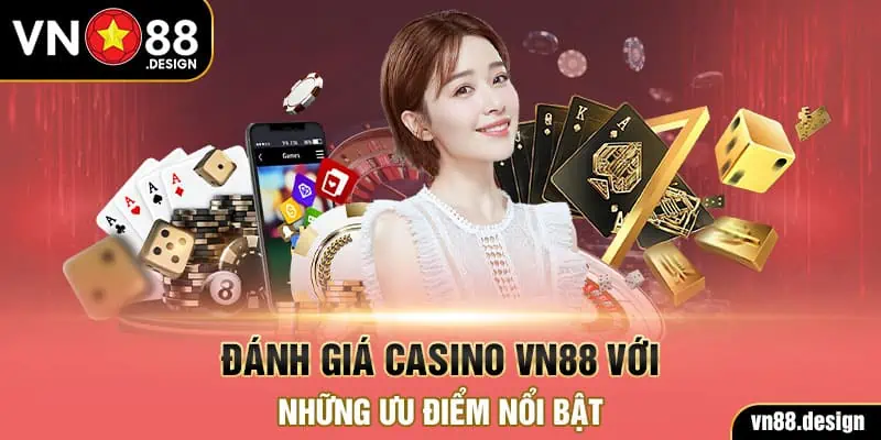 Đánh giá Casino VN88 với những ưu điểm nổi bật