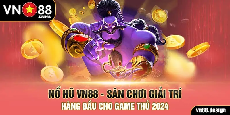Nổ Hũ VN88 - Sân Chơi Giải Trí Hàng Đầu Cho Game Thủ 2024