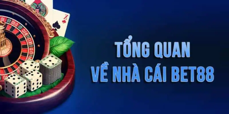 Thông tin chung về nhà cái cá cược Bet88