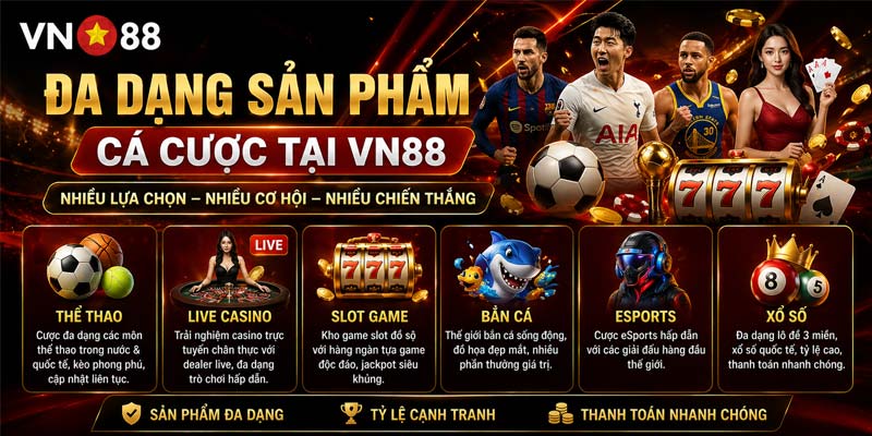 Sản phẩm đa dạng: Thể thao, casino, slot, e-sports tại VN88.