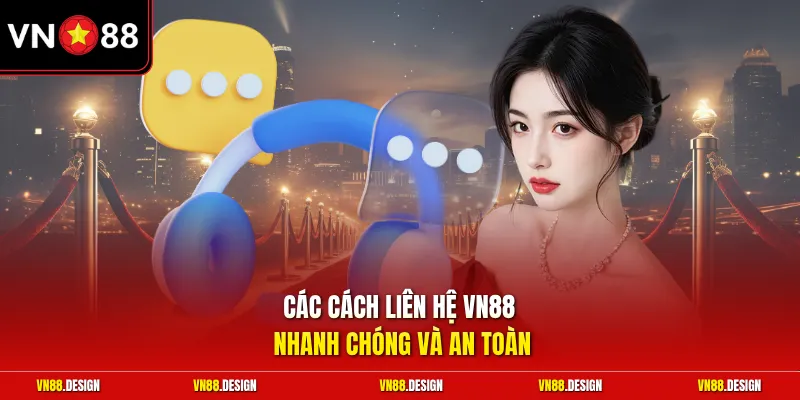 Các cách liên hệ VN88 nhanh chóng và an toàn
