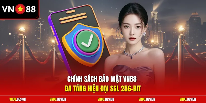 Chính sách bảo mật VN88 đa tầng hiện đại SSL 256-bit