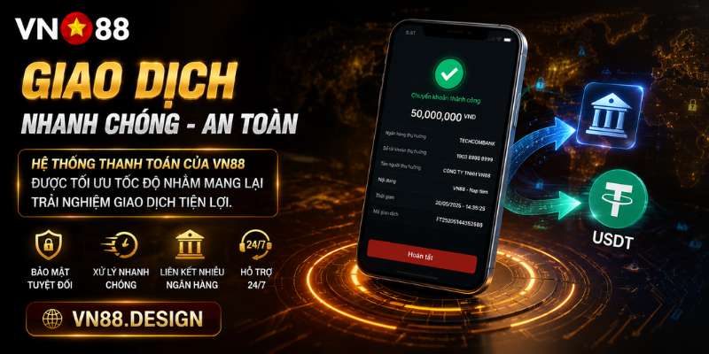 Hệ thống thanh toán của VN88 được tối ưu tốc độ nhằm mang lại trải nghiệm giao dịch tiện lợi.
