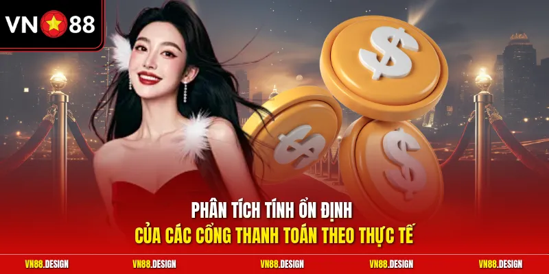 Phân tích tính ổn định của các cổng thanh toán theo thực tế