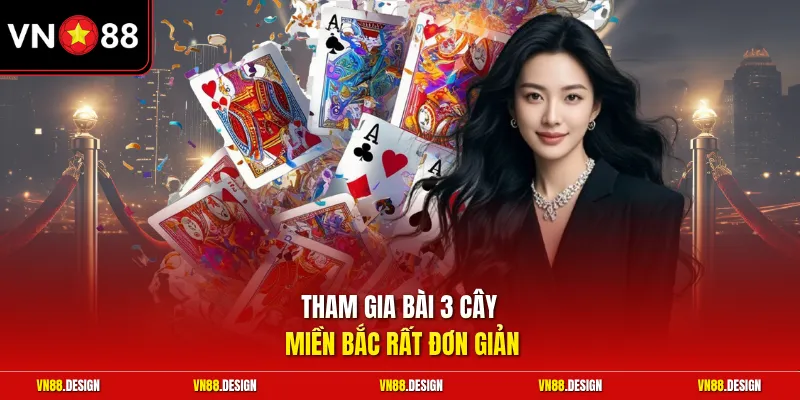 Tham gia bài 3 cây miền Bắc rất đơn giản