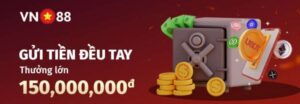 Gửi tiền đến tay thưởng lớn 150.000.000